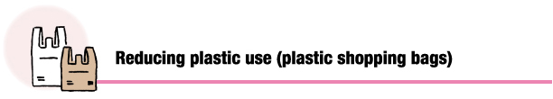 Reducing plastic use (plastic shopping bags)